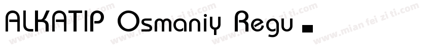 ALKATIP Osmaniy Regu字体转换